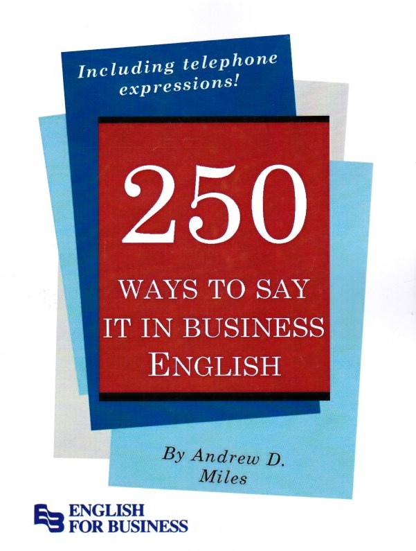 250 Ways to Say It In Business English